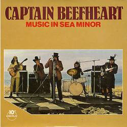Captain Beefheart : Music in Sea Minor